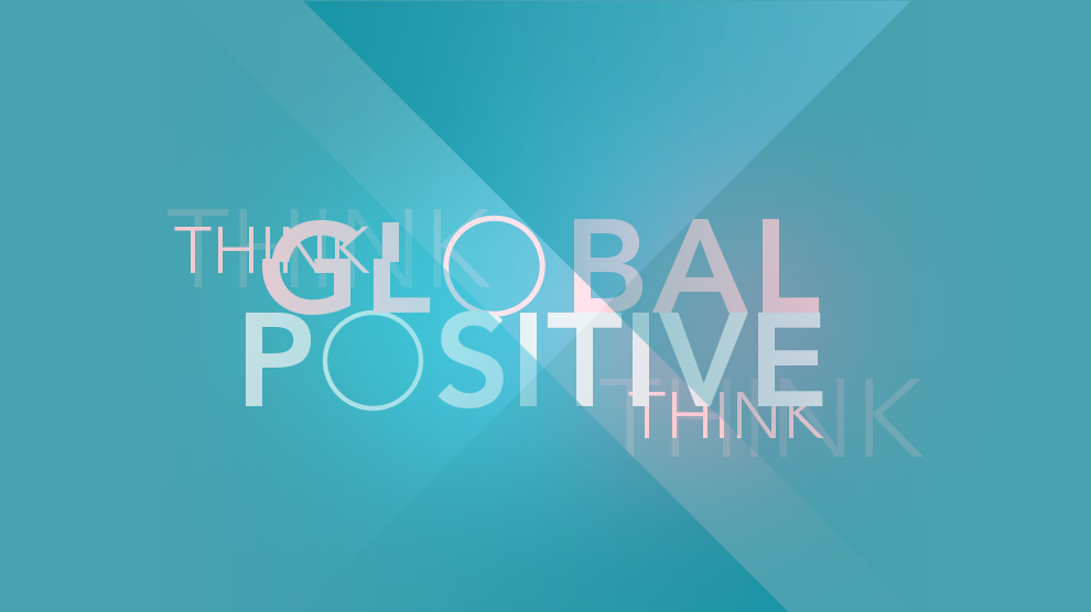 Think Global - Think Positive